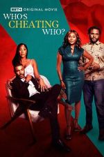 Watch Who\'s Cheating Who? 0123movies