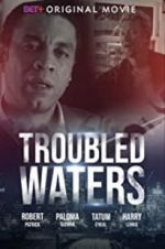 Watch Troubled Waters 0123movies