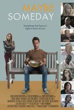 Watch Maybe Someday 0123movies