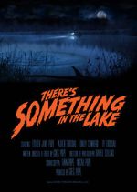 Watch There\'s Something in the Lake (Short 2021) 0123movies