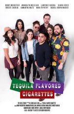 Watch Tequila Flavored Cigarettes 0123movies