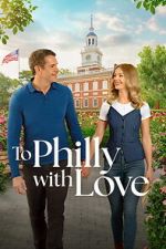 Watch To Philly with Love 0123movies