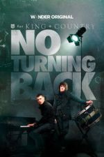 Watch for KING + COUNTRY: NO TURNING BACK 0123movies