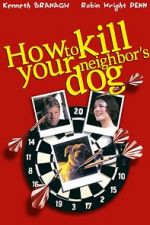 Watch How to Kill Your Neighbor\'s Dog 0123movies