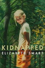 Watch Kidnapped: Elizabeth Smart 0123movies