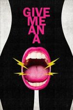 Watch Give Me an A 0123movies