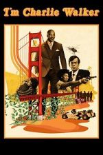 Watch I\'m Charlie Walker 0123movies