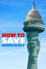 Watch How to Save Democracy 0123movies