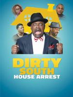 Watch Dirty South House Arrest 0123movies
