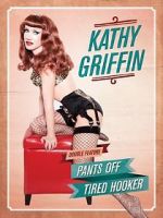 Watch Kathy Griffin: Tired Hooker 0123movies
