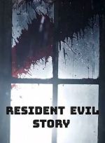 Watch Resident Evil Story 0123movies