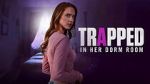 Watch Trapped in Her Dorm Room 0123movies