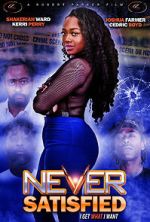 Watch Never Satisfied 0123movies