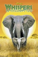 Watch Whispers: An Elephant\'s Tale 0123movies