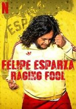 Watch Felipe Esparza: Raging Fool 0123movies