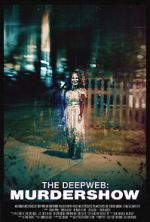 Watch The Deep Web: Murdershow 0123movies