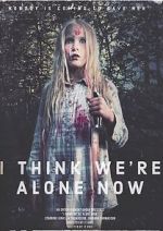 Watch I Think We\'re Alone Now 0123movies