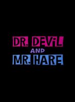 Watch Dr. Devil and Mr. Hare 0123movies