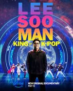Watch Lee Soo Man: King of K-Pop 0123movies