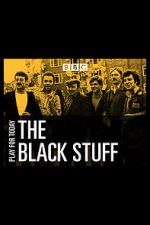 Watch The Black Stuff 0123movies