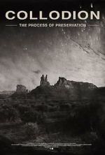 Watch Collodion: The Process of Preservation 0123movies
