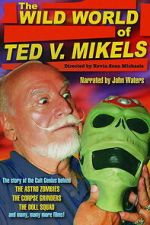 Watch The Wild World of Ted V. Mikels 0123movies