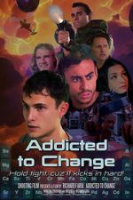 Watch Addicted to Change 0123movies