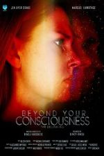 Watch Beyond Your Consciousness - The Beginning 0123movies