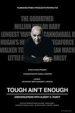 Watch Tough Ain't Enough: Conversations with Albert S. Ruddy 0123movies