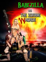 Watch Babezilla VS the Zombie WHorde 0123movies