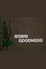 Watch Robin Goodhood 0123movies