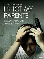 Watch I Shot My Parents 0123movies