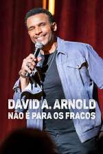 Watch David A. Arnold: It Ain't for the Weak 0123movies
