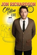 Watch Jon Richardson: Old Man - Live 0123movies