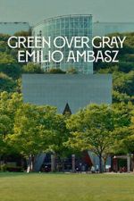 Watch Green Over Gray: Emilio Ambasz 0123movies