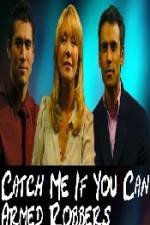 Watch Catch Me If You Can Armed Robbers 0123movies
