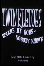 Watch Twinkletoes - Where He Goes Nobody Knows 0123movies