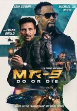 Watch MR-9: Do or Die 0123movies