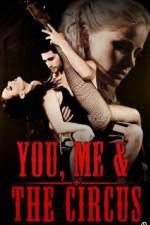 Watch You, Me &amp; The Circus 0123movies