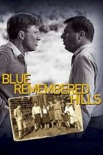 Watch Blue Remembered Hills 0123movies
