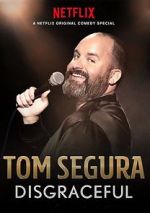 Watch Tom Segura: Disgraceful 0123movies