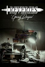Watch Reveries: Going Deeper 0123movies