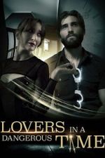 Watch Lovers in a Dangerous Time 0123movies