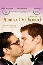Watch I Want to Get Married 0123movies