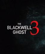 Watch The Blackwell Ghost 3 0123movies