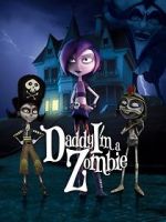 Watch Daddy, I\'m a Zombie 0123movies