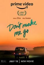 Watch Don\'t Make Me Go 0123movies