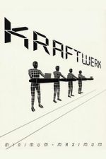 Watch Kraftwerk: Minimum-Maximum 0123movies