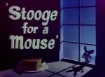 Watch Stooge for a Mouse (Short 1950) 0123movies