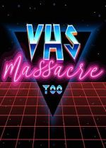 Watch VHS Massacre Too 0123movies